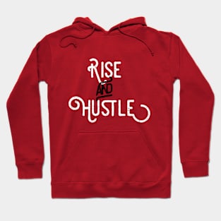 Rise and Hustle Hoodie